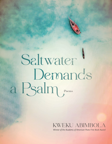 Saltwater Demands a Psalm: Poems book cover by Kweku Abimbola