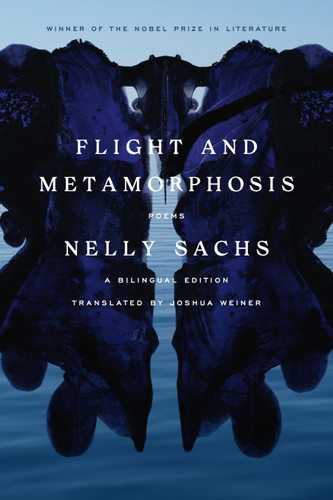 Flight and Metamorphosis: Poems: A Bilingual Edition book cover by Nelly Sachs
