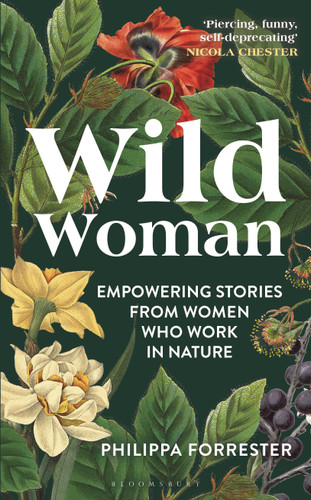 Wild Woman: Empowering Stories from Women who Work in Nature book cover by Philippa Forrester