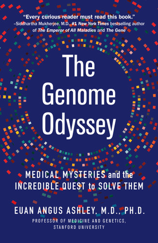 The Genome Odyssey: Medical Mysteries and the Incredible Quest to Solve Them book cover by Dr. Euan Angus Ashley