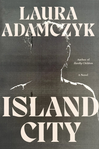Island City: A Novel book cover by Laura Adamczyk