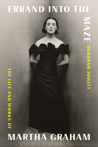 Errand into the Maze: The Life and Works of Martha Graham book cover by Deborah Jowitt