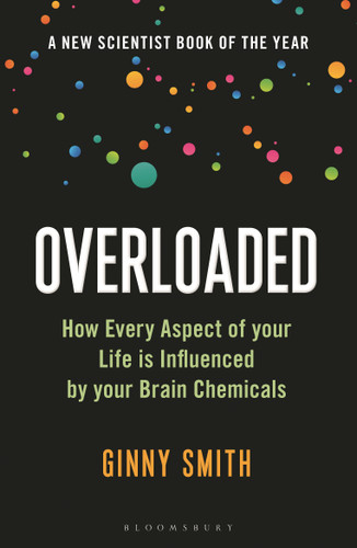 Overloaded: How Every Aspect of Your Life is Influenced by Your Brain Chemicals book cover by Ginny Smith