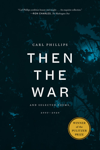 Then the War: And Selected Poems, 2007-2020 book cover by Carl Phillips