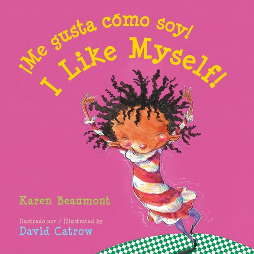 I Like Myself!/¡Me gusta cómo soy!: Bilingual English-Spanish book cover by Karen Beaumont