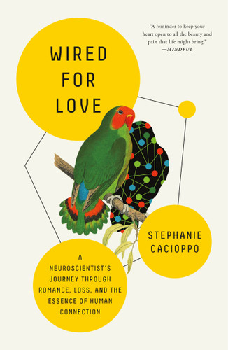 Wired for Love: A Neuroscientist's Journey Through Romance, Loss, and the Essence of Human Connection book cover by Stephanie Cacioppo