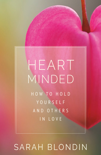 Heart Minded: How to Hold Yourself and Others in Love book cover by Sarah Blondin