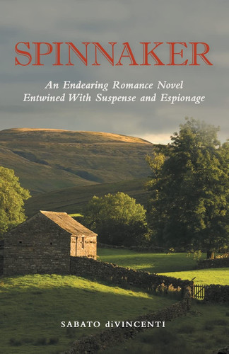 Spinnaker: An Endearing Romance Novel Entwined with Suspense and Espionage - Cover