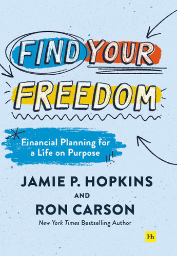 Find Your Freedom: Financial Planning for a Life on Purpose book cover by Jamie P. Hopkins, Ron Carson