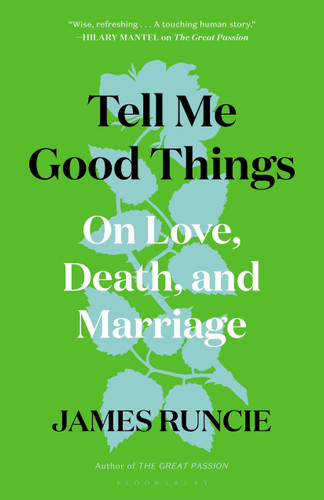 Tell Me Good Things: On Love, Death, and Marriage book cover by James Runcie