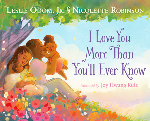 I Love You More Than You'll Ever Know book cover by Leslie Odom, Jr., Nicolette Robinson