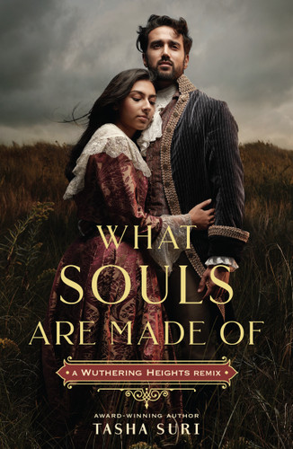 What Souls Are Made Of: A Wuthering Heights Remix (Remixed Classics #4) book cover by Tasha Suri