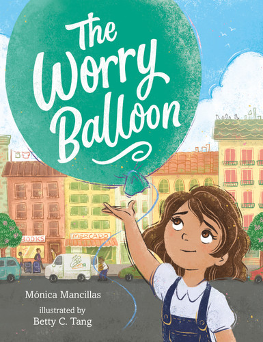 The Worry Balloon book cover by Mónica Mancillas