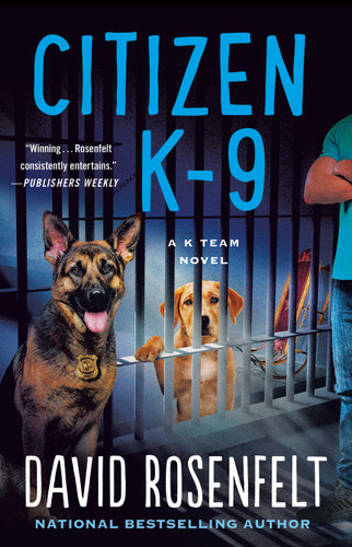 Citizen K-9: A K Team Novel (K Team Novels #3) book cover by David Rosenfelt