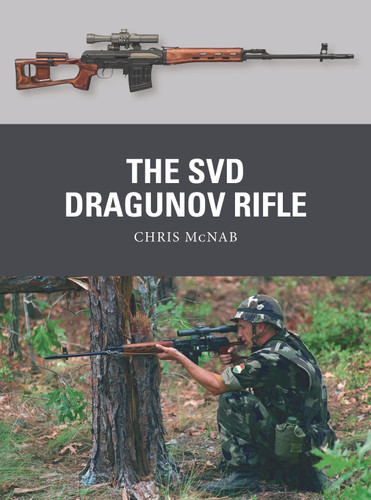 The SVD Dragunov Rifle (Weapon #87) book cover by Chris McNab