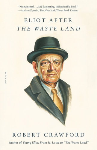 Eliot After "The Waste Land" book cover by Robert Crawford