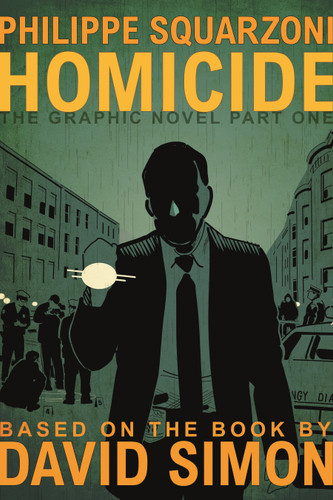 Homicide: The Graphic Novel, Part One (Homicide: The Graphic Novel #1) book cover by David Simon