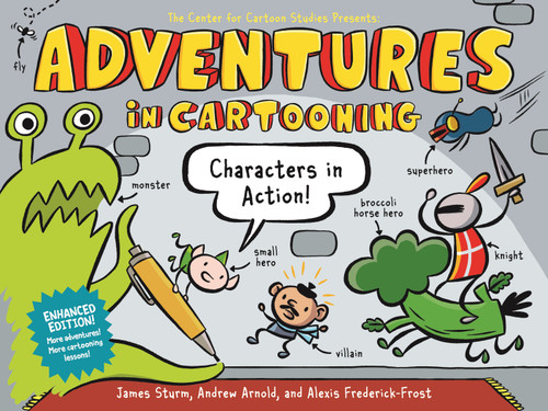 Adventures in Cartooning: Characters in Action (Enhanced Edition) (Adventures in Cartooning #2) book cover by James Sturm, Andrew Arnold, Alexis Frederick-Frost