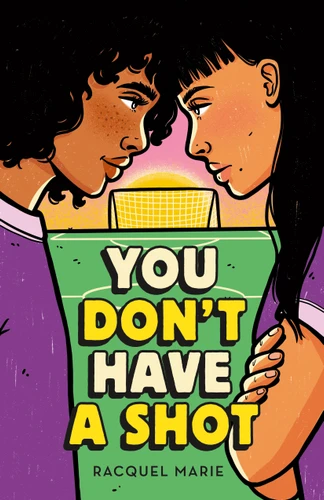 You Don't Have a Shot book cover by Racquel Marie