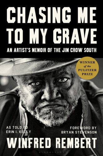 Chasing Me to My Grave: An Artist’s Memoir of the Jim Crow South, with a foreword by Bryan Stevenson book cover by Winfred Rembert, Erin I. Kelly