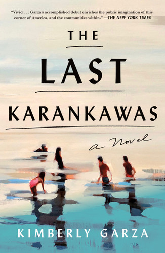 The Last Karankawas: A Novel book cover by Kimberly Garza