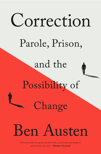 Correction: Parole, Prison, and the Possibility of Change book cover by Ben Austen