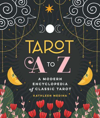 Tarot A to Z: A Modern Encyclopedia of Classic Tarot book cover by Kathleen Medina