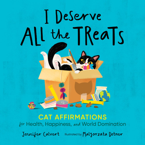 I Deserve All the Treats: Cat Affirmations for Health, Happiness, and World Domination book cover by Jennifer Calvert
