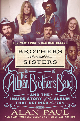 Brothers and Sisters: The Allman Brothers Band and the Inside Story of the Album That Defined the '70s book cover by Alan Paul