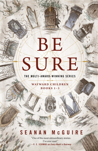 Be Sure: Wayward Children, Books 1-3 (Wayward Children) book cover by Seanan McGuire