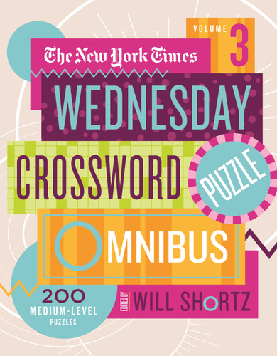 The New York Times Wednesday Crossword Puzzle Omnibus Volume 3: 200 Medium-Level Puzzles book cover by The New York Times