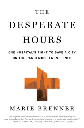 The Desperate Hours: One Hospital's Fight to Save a City on the Pandemic's Front Lines book cover by Marie Brenner