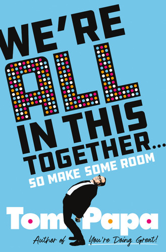 We're All in This Together . . .: So Make Some Room book cover by Tom Papa