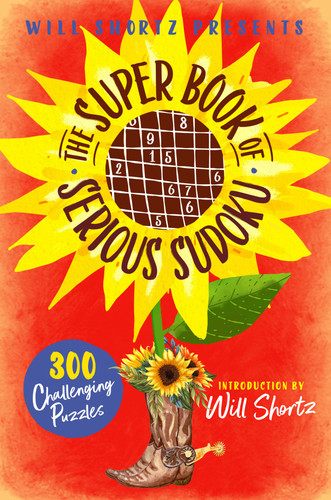 Will Shortz Presents The Super Book of Serious Sudoku: 300 Challenging Puzzles book cover by Will Shortz