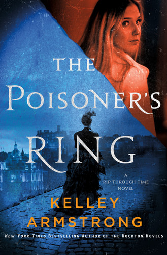 The Poisoner's Ring: A Rip Through Time Novel (Rip Through Time Novels #2) book cover by Kelley Armstrong
