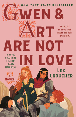 Gwen & Art Are Not in Love: The Camelot Disasters: Book One book cover by Lex Croucher