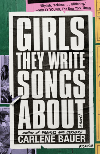 Girls They Write Songs About: A Novel book cover by Carlene Bauer