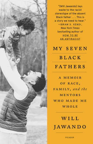 My Seven Black Fathers: A Memoir of Race, Family, and the Mentors Who Made Me Whole book cover by Will Jawando