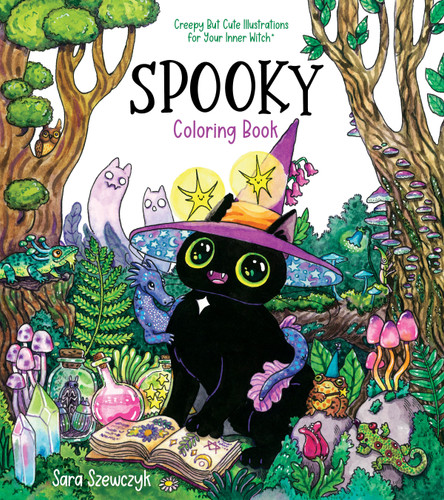 Spooky Coloring Book: Creepy But Cute Illustrations for Your Inner Witch book cover by Sara Szewczyk