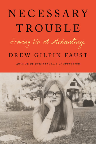 Necessary Trouble: Growing Up at Midcentury book cover by Drew Gilpin Faust