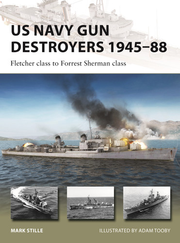 US Navy Gun Destroyers 1945–88: Fletcher class to Forrest Sherman class (New Vanguard #322) book cover by Mark Stille