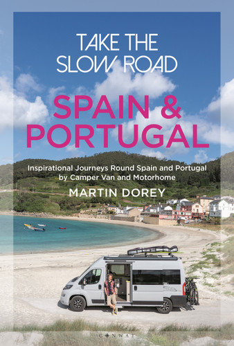 Take the Slow Road: Spain and Portugal: Inspirational Journeys Round Spain and Portugal by Camper Van and Motorhome book cover by Martin Dorey