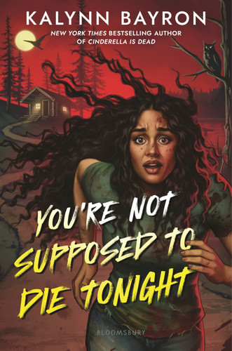 You're Not Supposed to Die Tonight book cover by Kalynn Bayron