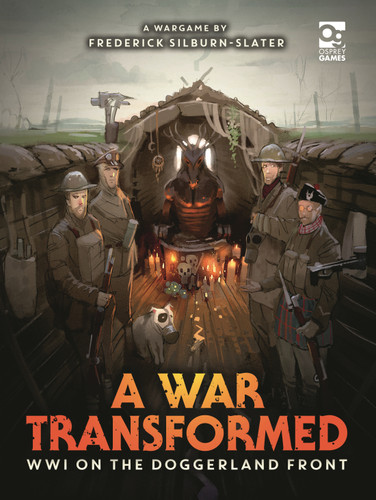 A War Transformed: WWI on the Doggerland Front: A Wargame book cover by Frederick Silburn-Slater