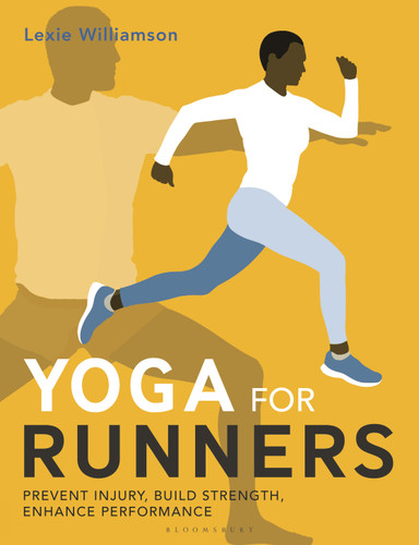 Yoga for Runners: Prevent injury, build strength, enhance performance book cover by Lexie Williamson