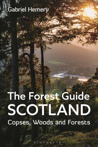 The Forest Guide: Scotland: Copses, Woods and Forests of Scotland book cover by Gabriel Hemery