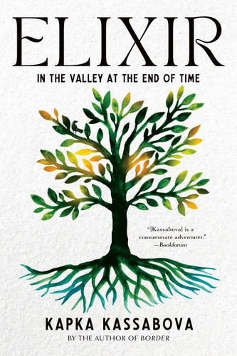 Elixir: In the Valley at the End of Time book cover by Kapka Kassabova