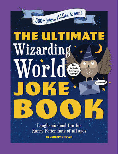 The Ultimate Wizarding World Joke Book (Harry Potter Jokes): Laugh-out-loud fun for Harry Potter fans of all ages book cover by Jeremy Brown