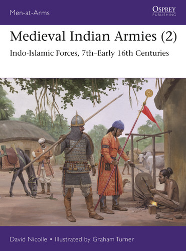 Medieval Indian Armies (2): Indo-Islamic Forces, 7th–Early 16th Centuries (Men-at-Arms #552) book cover by David Nicolle