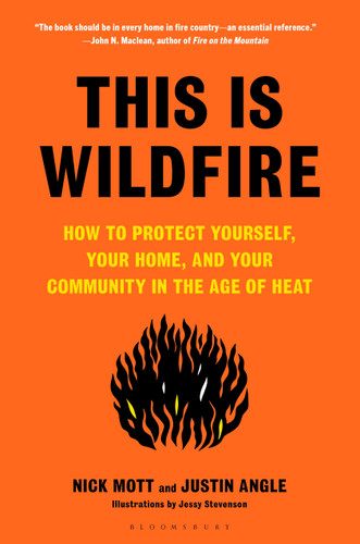 This Is Wildfire: How to Protect Yourself, Your Home, and Your Community in the Age of Heat book cover by Nick Mott, Justin Angle